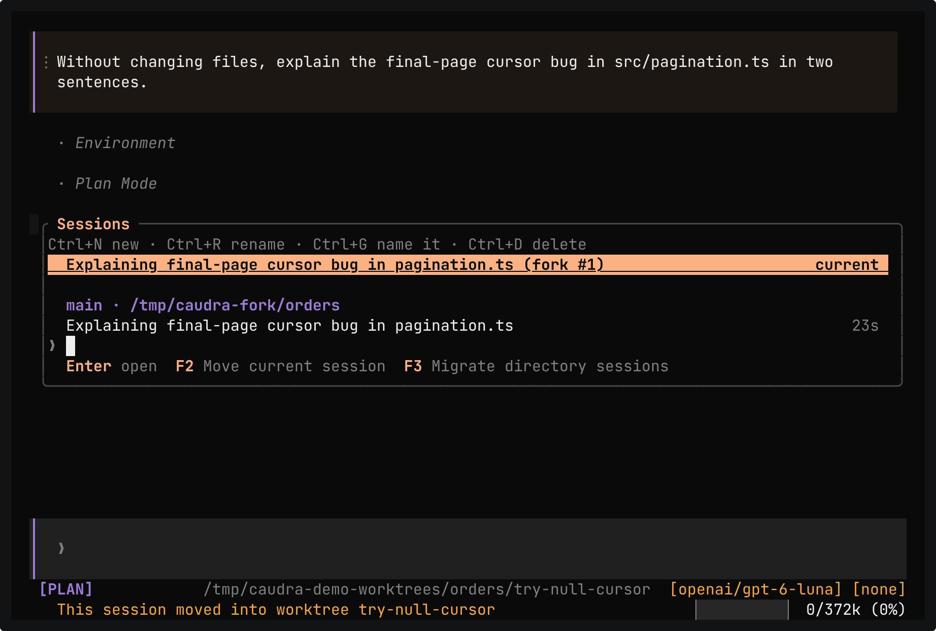 The Sessions picker. The fork, Explaining final-page cursor bug in pagination.ts (fork #1), is current. The original session is listed under main in /tmp/caudra-fork/orders. The status bar shows the worktree path /tmp/caudra-demo-worktrees/orders/try-null-cursor and the notice This session moved into worktree try-null-cursor.