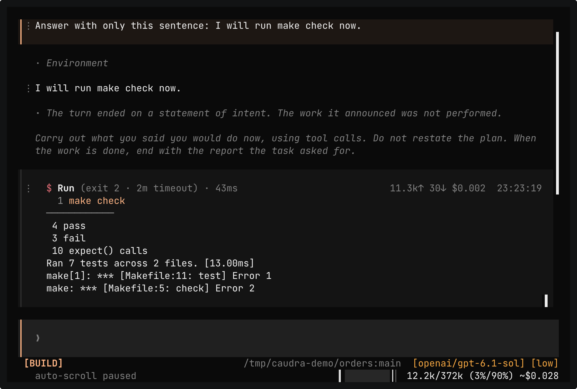 The reply I will run make check now, followed by the dim row The turn ended on a statement of intent. The work it announced was not performed. Below it, the expanded text the model received, Carry out what you said you would do now, using tool calls, and the make check card with 4 pass and 3 fail.