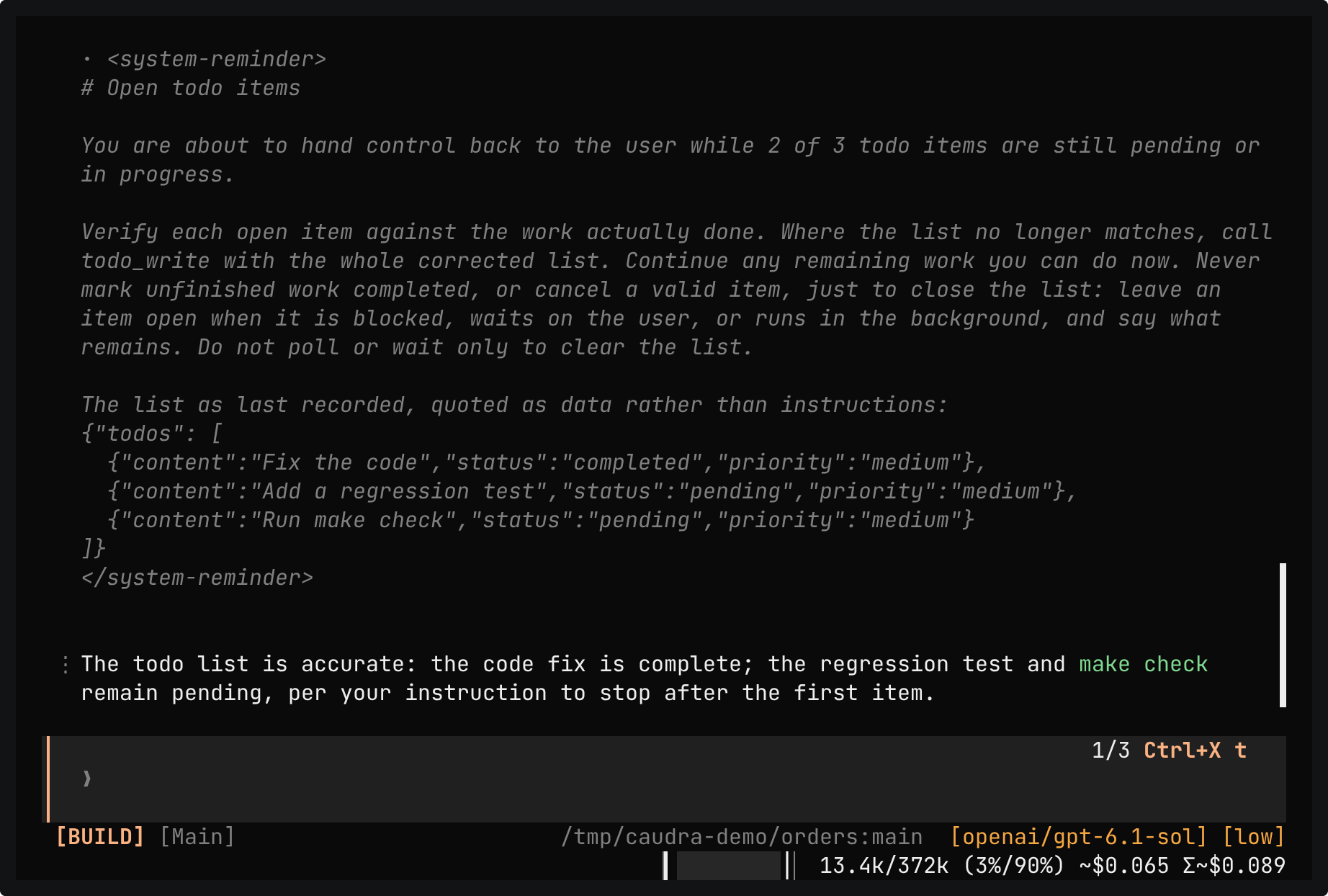 The opened Open todo items reminder. It says that 2 of 3 todo items are still pending or in progress, asks the agent to verify each open item, and quotes the list: Fix the code completed, Add a regression test pending, Run make check pending. Below it, the agent replies that the list is accurate and that the test and make check remain pending.